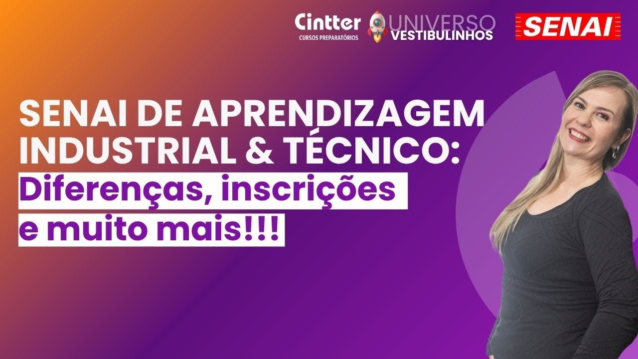 Senai de Aprendizagem Industrial & Técnico: diferenças, inscrições e muito mais!