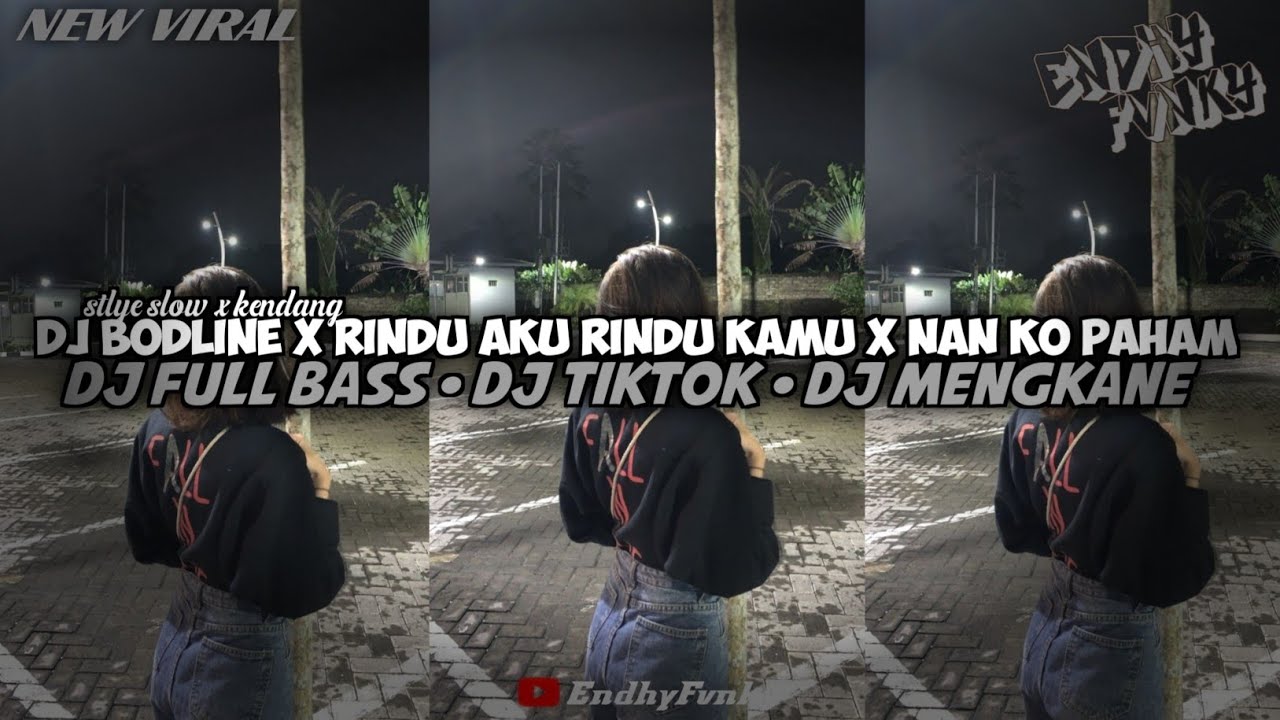 DJ BODLINE X RINDU AKU RINDU KAMU X NAN KO PAHAM || DJ FULL BASS || DJ TIKTOK || DJ MENGKANE