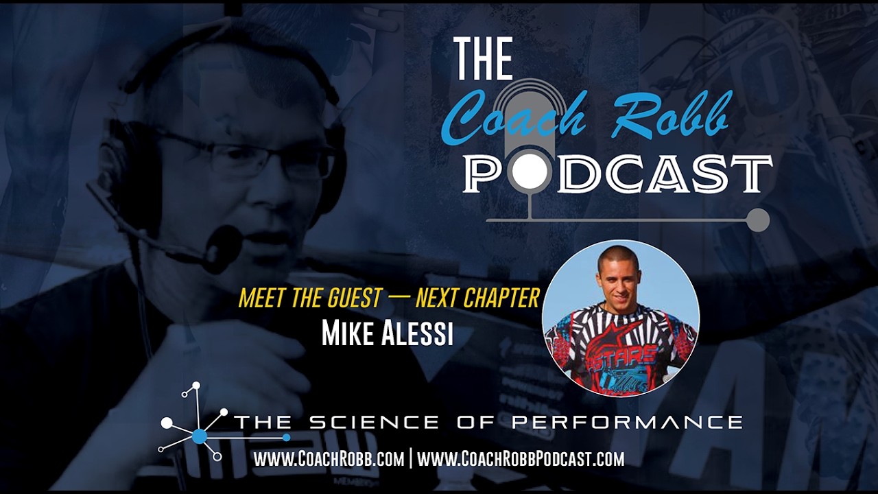 Coach Robb: Meet the Guest - Next Chapter with Mike Alessi #CoachRobb #CoachRobbPodcast #MX #SX