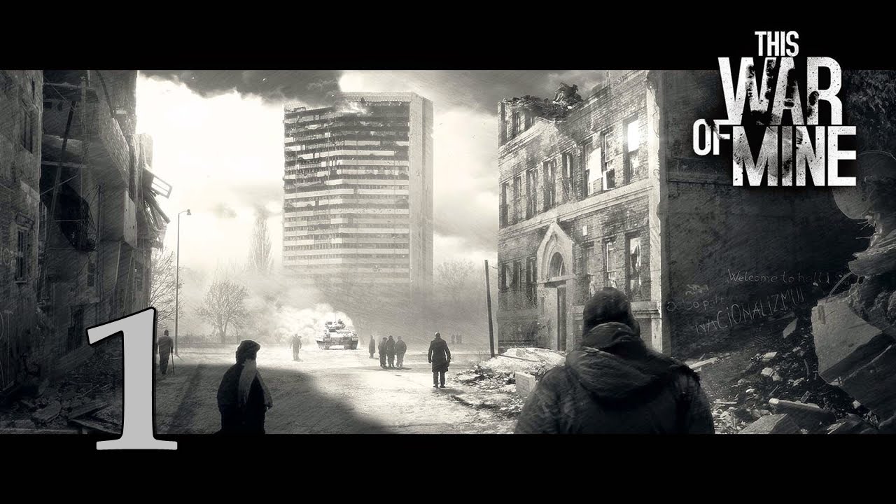 This War of Mine #1 - Война, которую мы не хотели