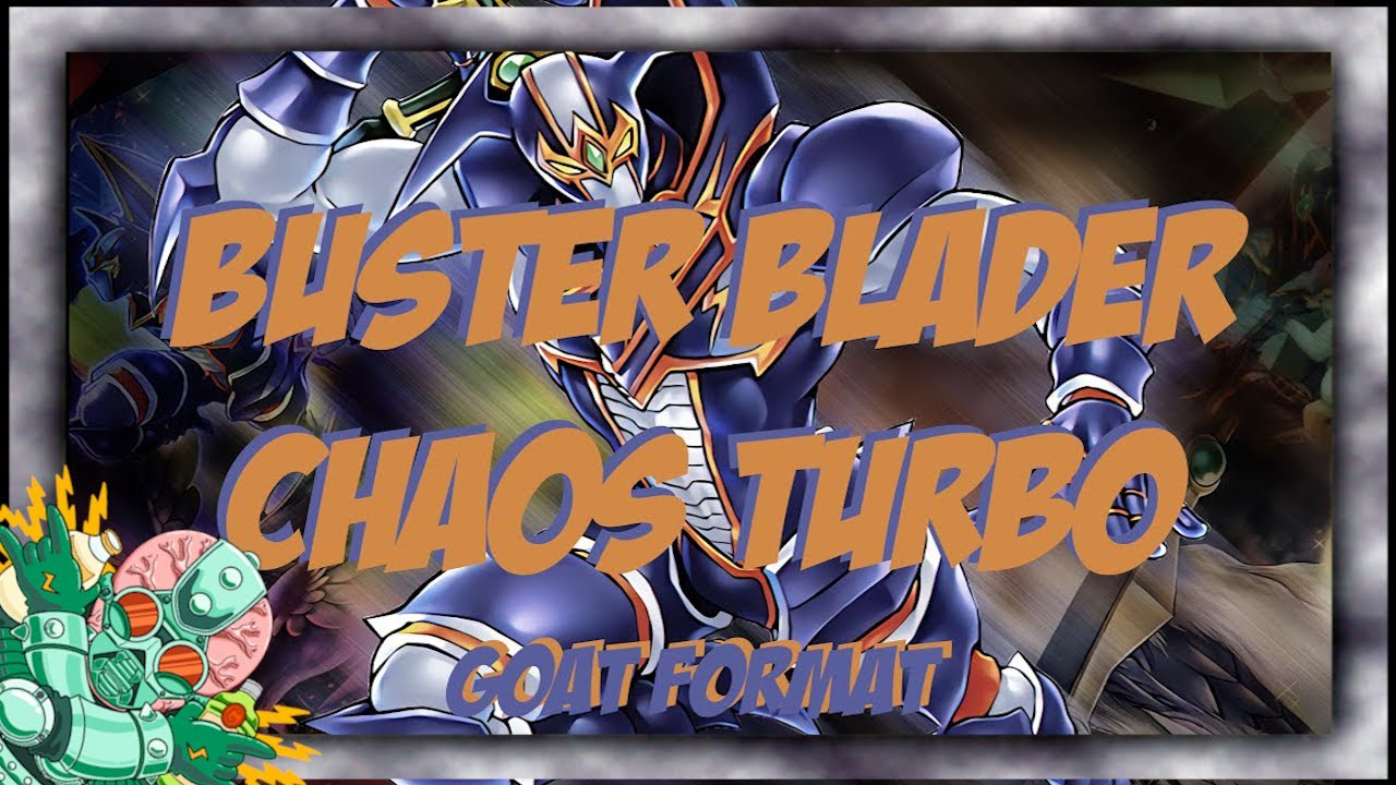Buster Blader Chaos Turbo - Yu gi oh! GOAT Format April 2005 YgoPro Replays + Decklist