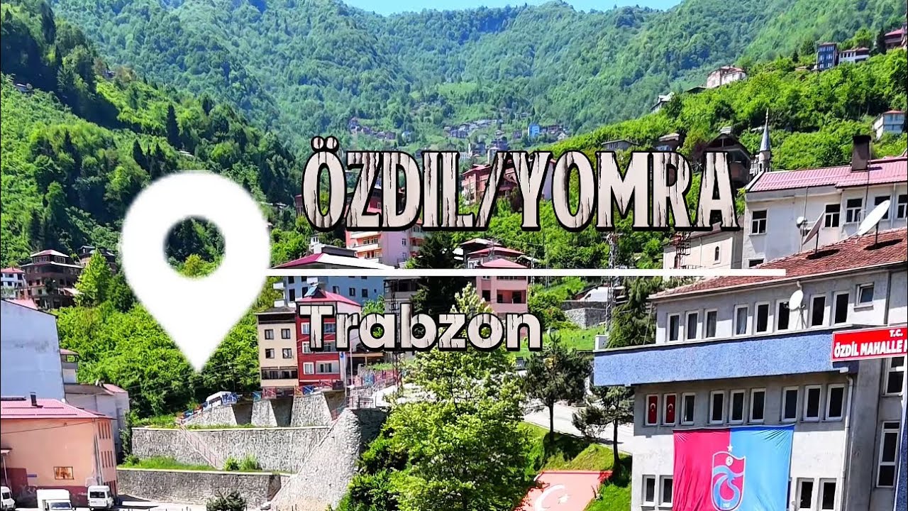 ÖZDİL - YOMRA/TRABZON