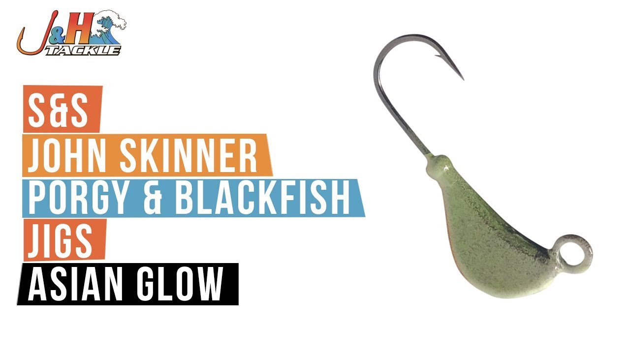 S&S John Skinner Porgy & Blackfish Jigs Asian Glow | J&H Tackle