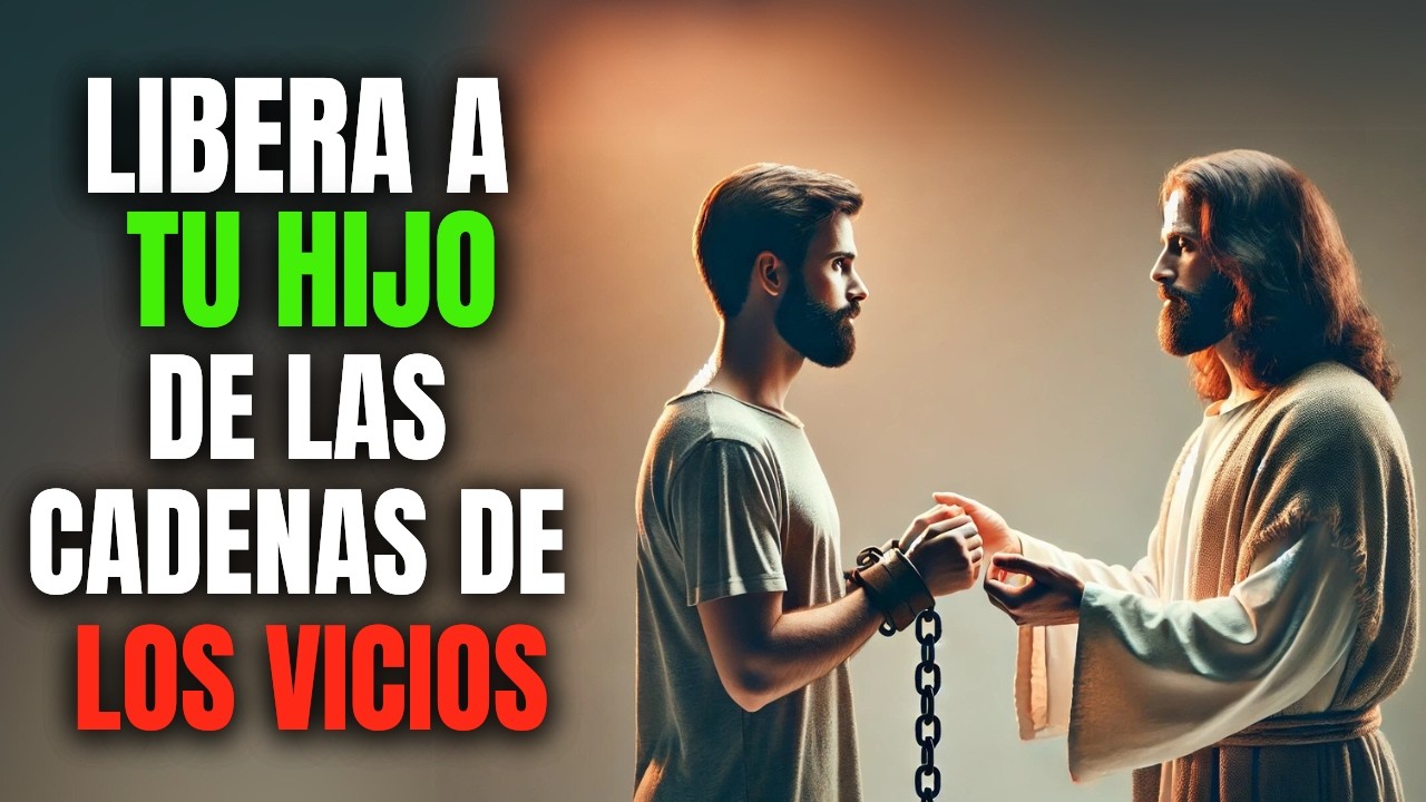 Oración Poderosa de SANACIÓN para SALVAR A TU HIJO de Todos los VICIOS