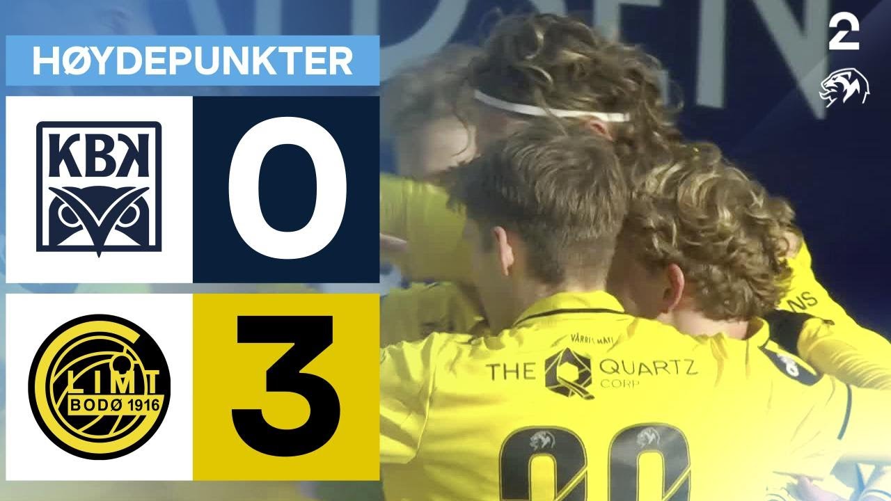 Kristiansund BK 0 - 3 Bod&oslash;/Glimt - H&oslash;ydepunkter