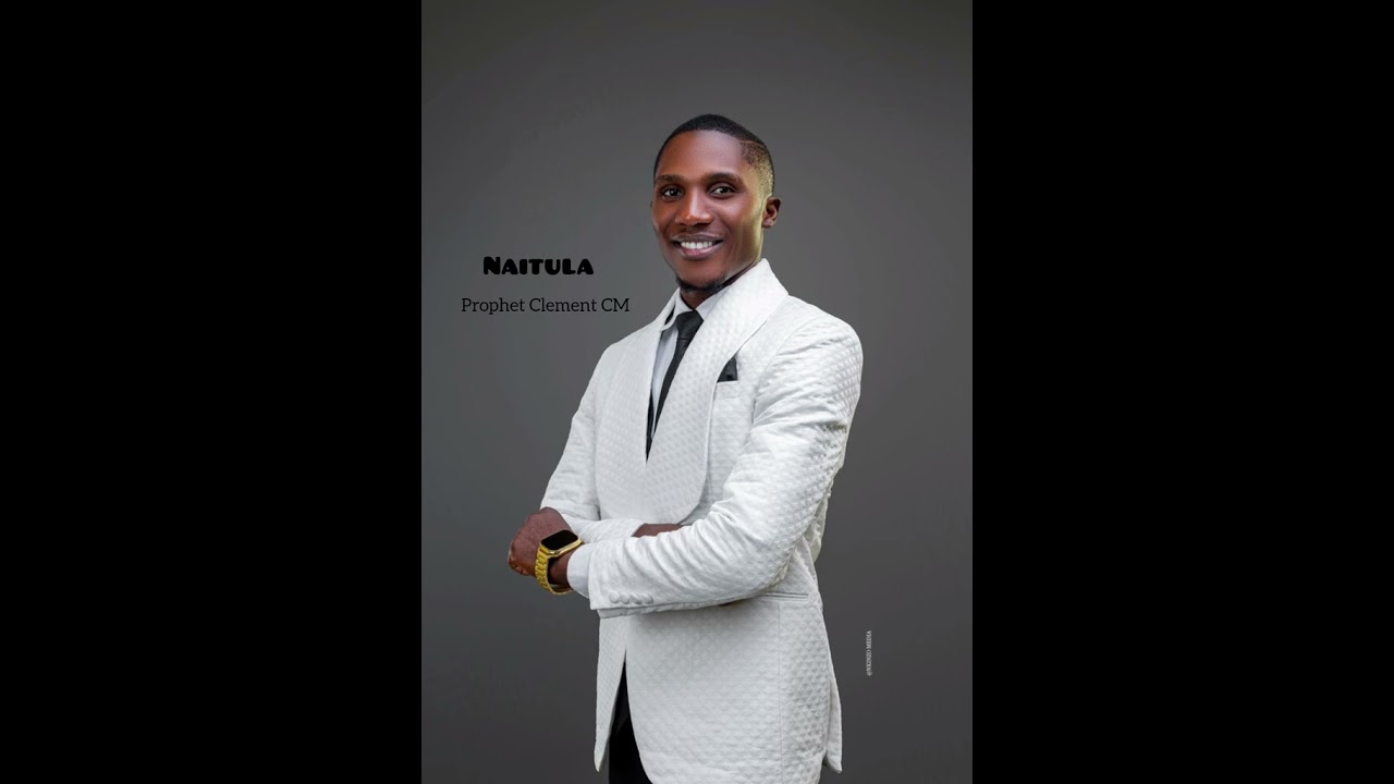 Naitula by Prophet Clement CM