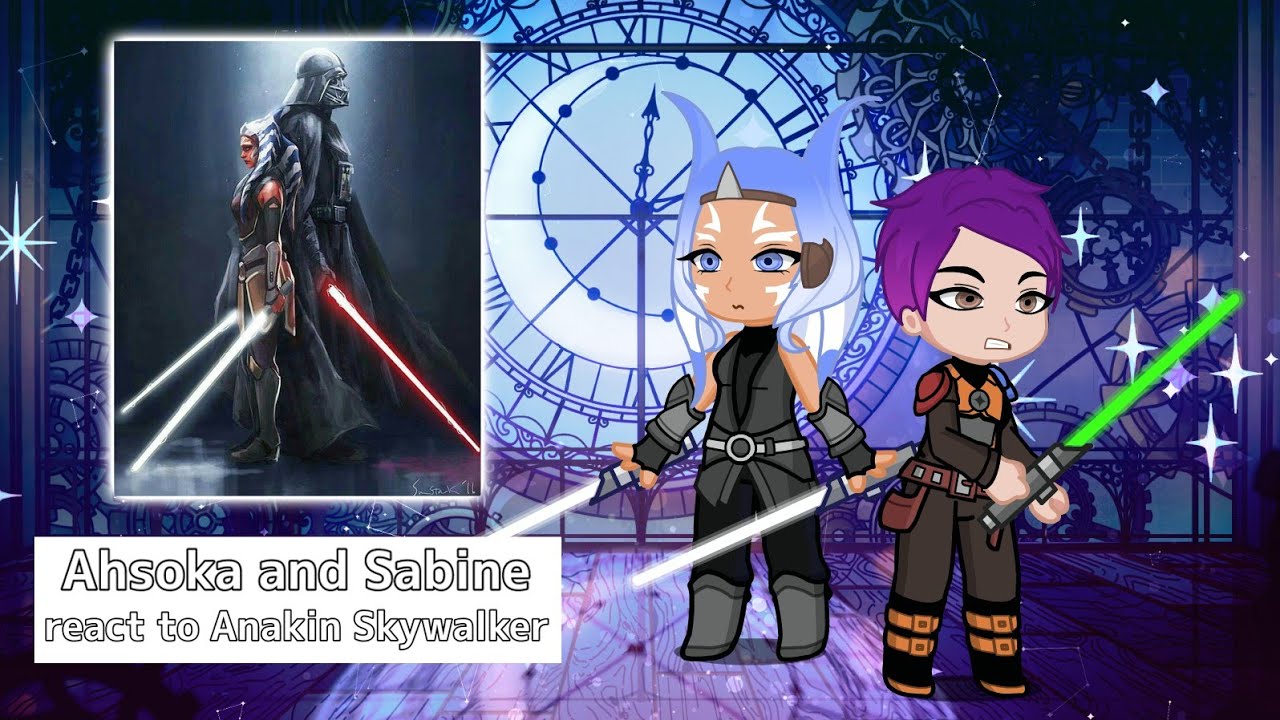 Star Wars☆ Ahsoka and Sabine react to Anakin Skywalker 1/? ♡