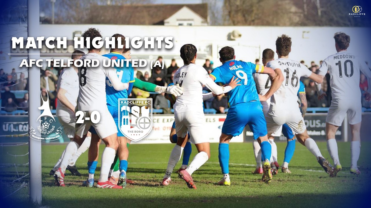 RFC | AFC Telford United 2-0 Radcliffe - Highlights