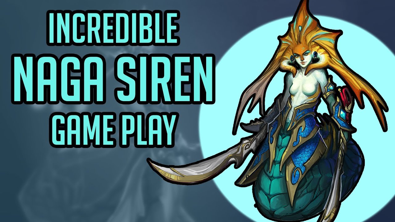 Naga siren is INSANE - Tips to play and crush safe lane with naga siren - Dota guide