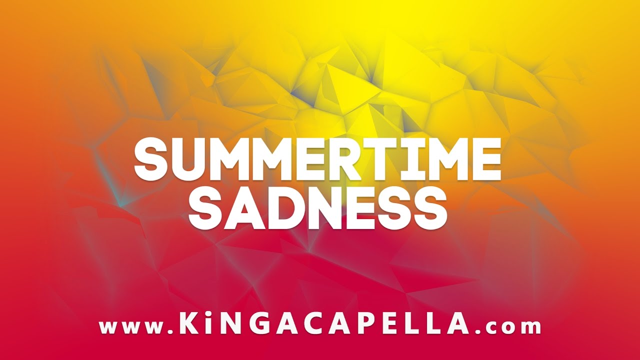 Lana Del Rey - Summertime Sadness (Studio Acapella) [KINGACAPELLA.co]