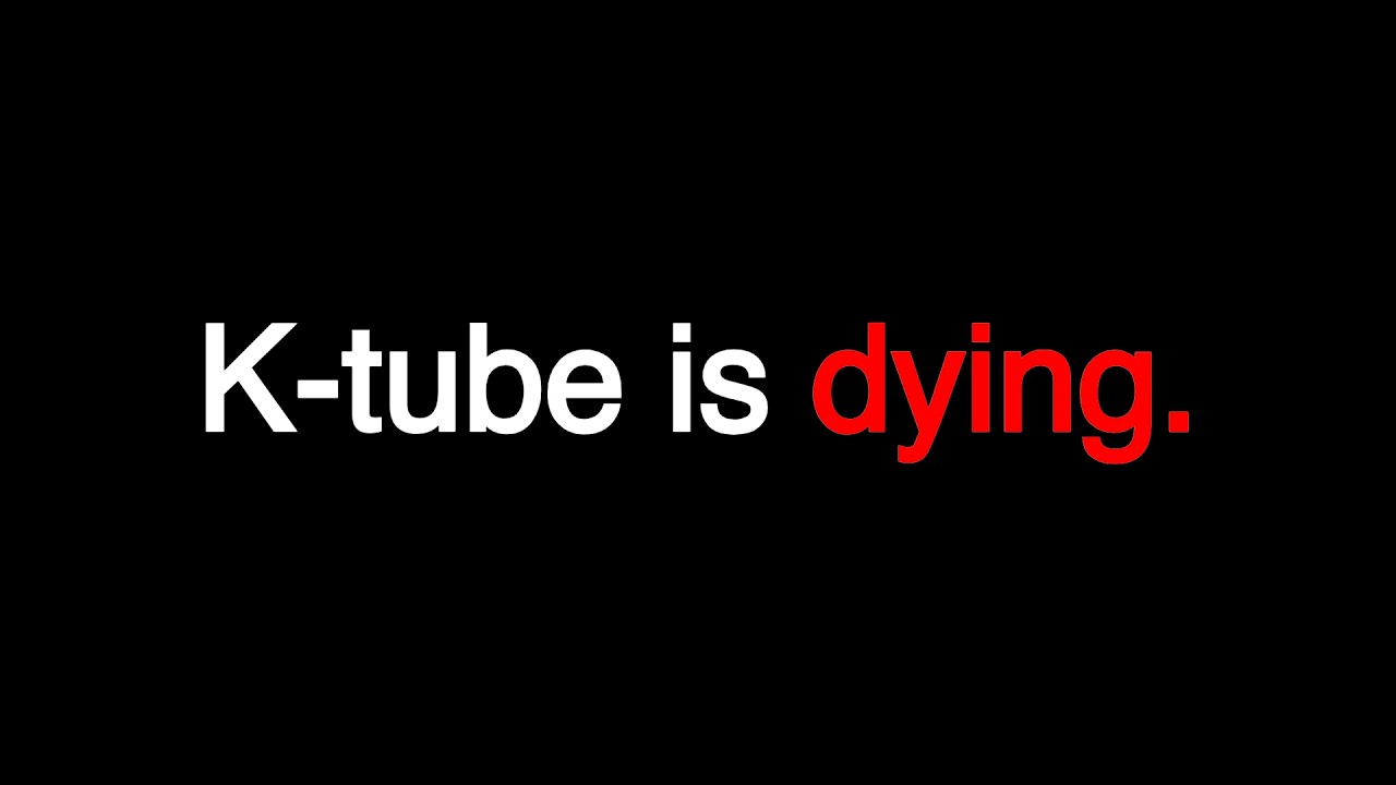 Is k-tube dying?