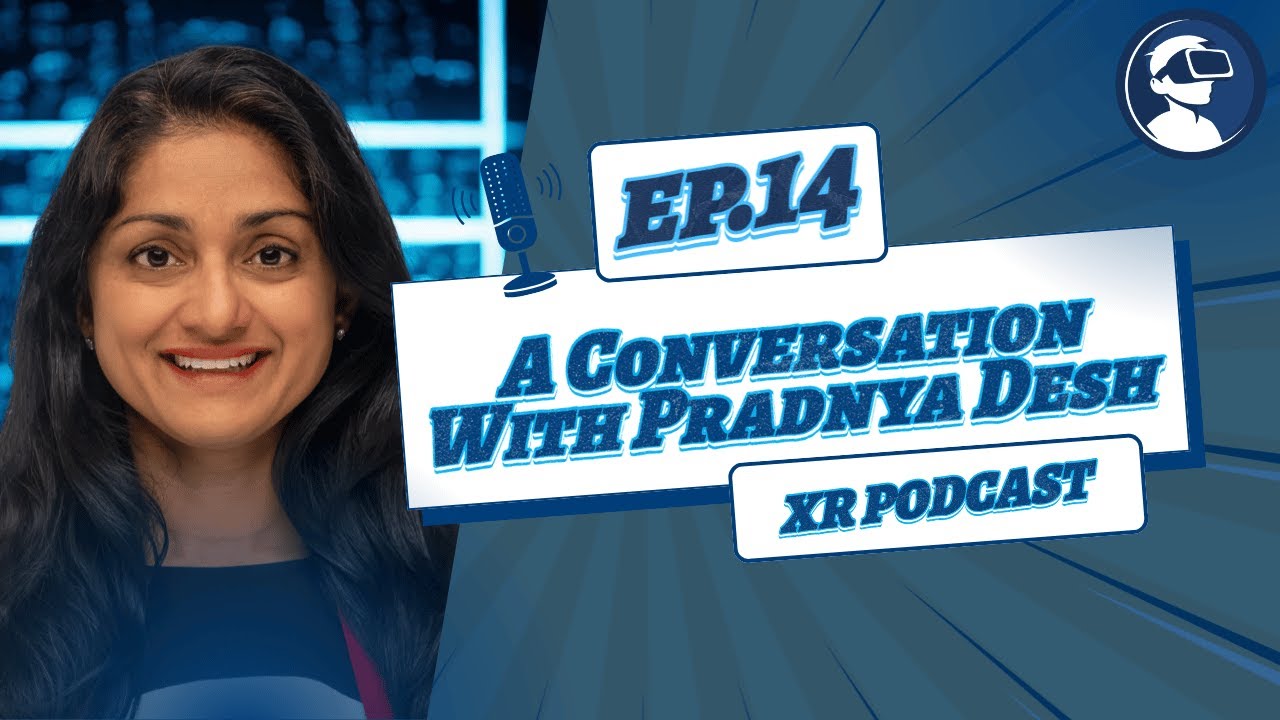 BC XR Lab Podcast - A Conversation with Pradnya Desh