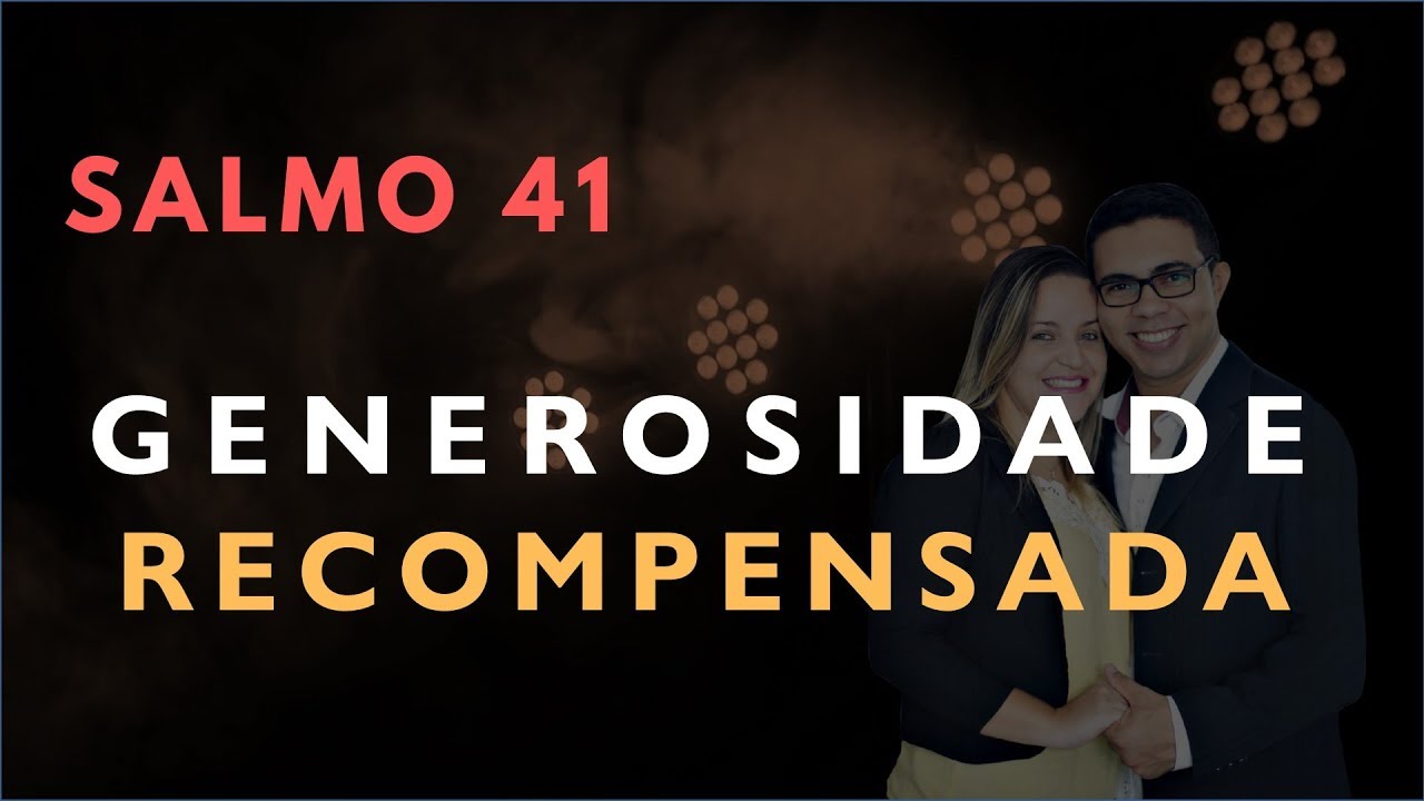 Salmo 41 Estudo: Generosidade RECOMPENSADA (Bíblia Explicada)