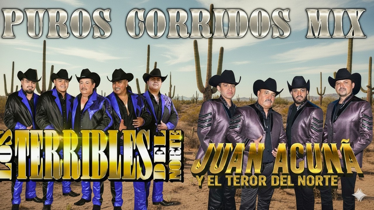 Juan Acuña y El Terror Del Norte vs Los Terribles Del Norte 🔥 Corridos Norteños Mix Éxitos