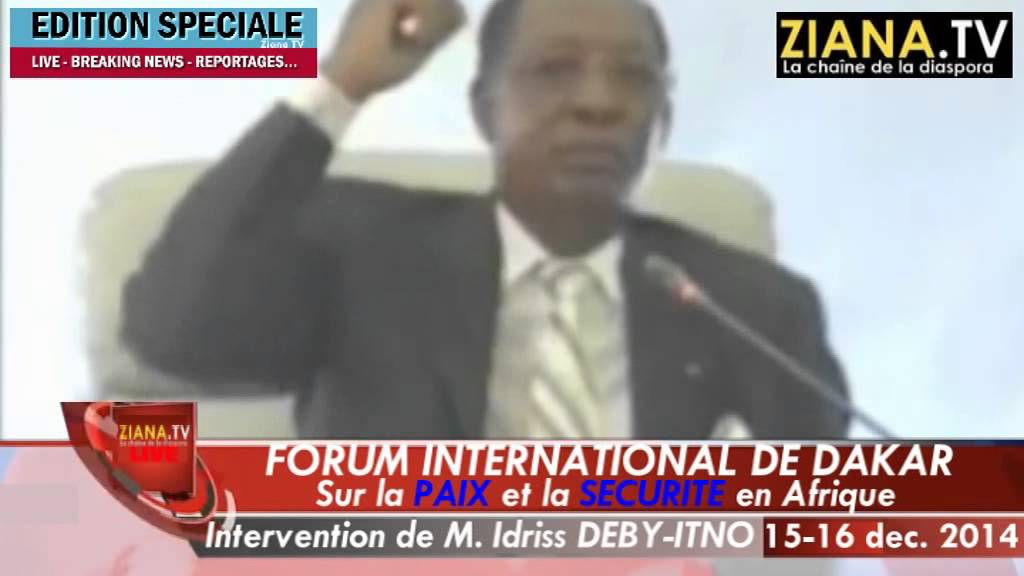 FORUM DE DAKAR. Idriss D&eacute;by accuse l'OTAN d'avoir tu&eacute; Khadafi et favoris&eacute; le chaos en Afrique