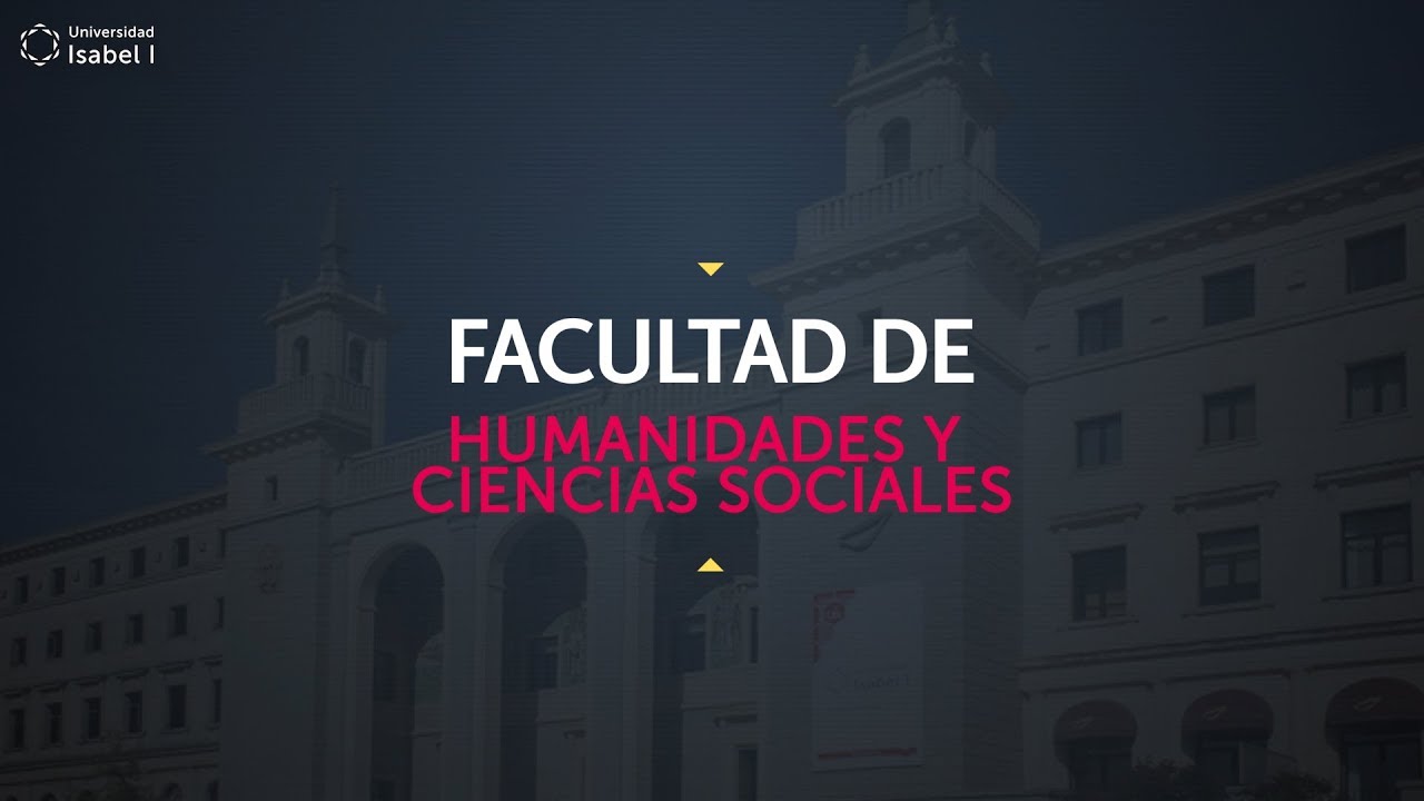 Facultad de Humanidades y Ciencias Sociales de la Universidad Isabel I