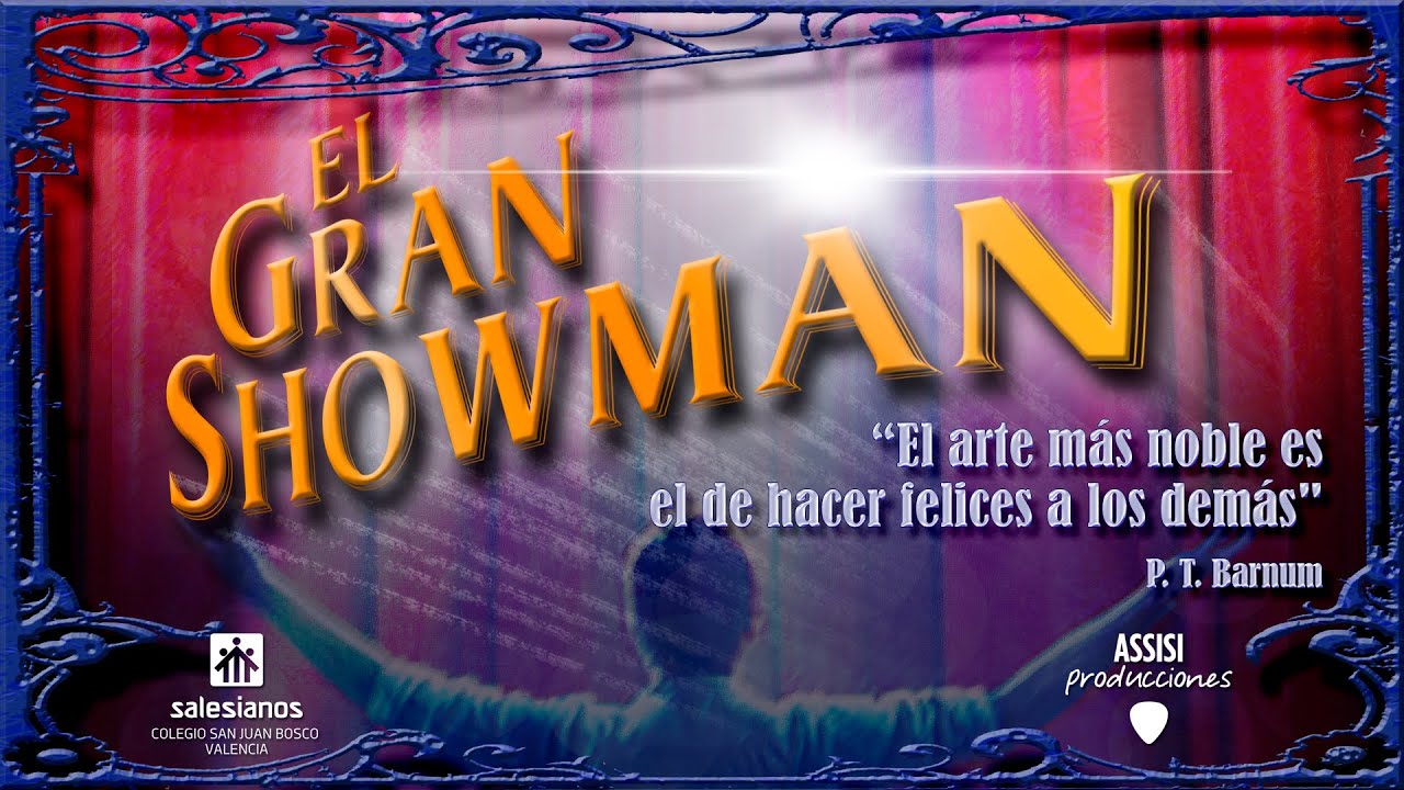 El Gran Showman - Domingo 22 de mayo, 18 horas