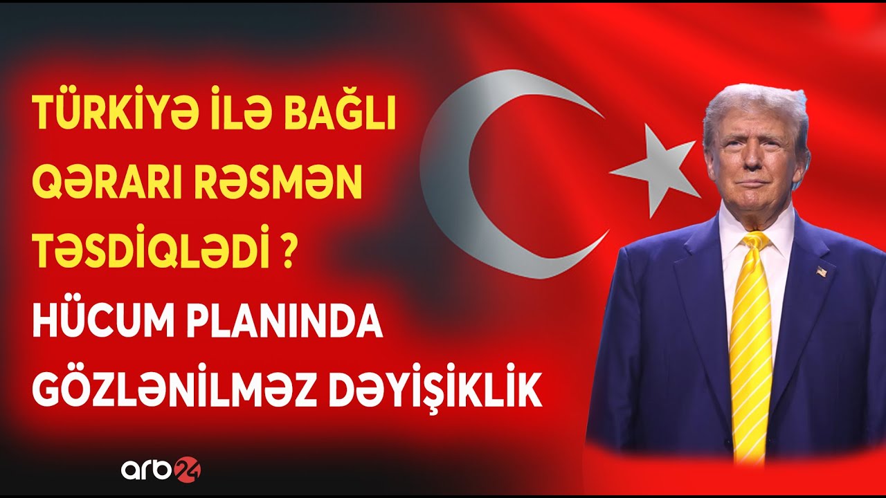 TƏCİLİ! Tramp Türkiyə ilə bağlı KRİTİK QƏRARI TƏSDİQLƏDİ? - ABŞ-İran danışıqları Ankarada OLA BİLƏR