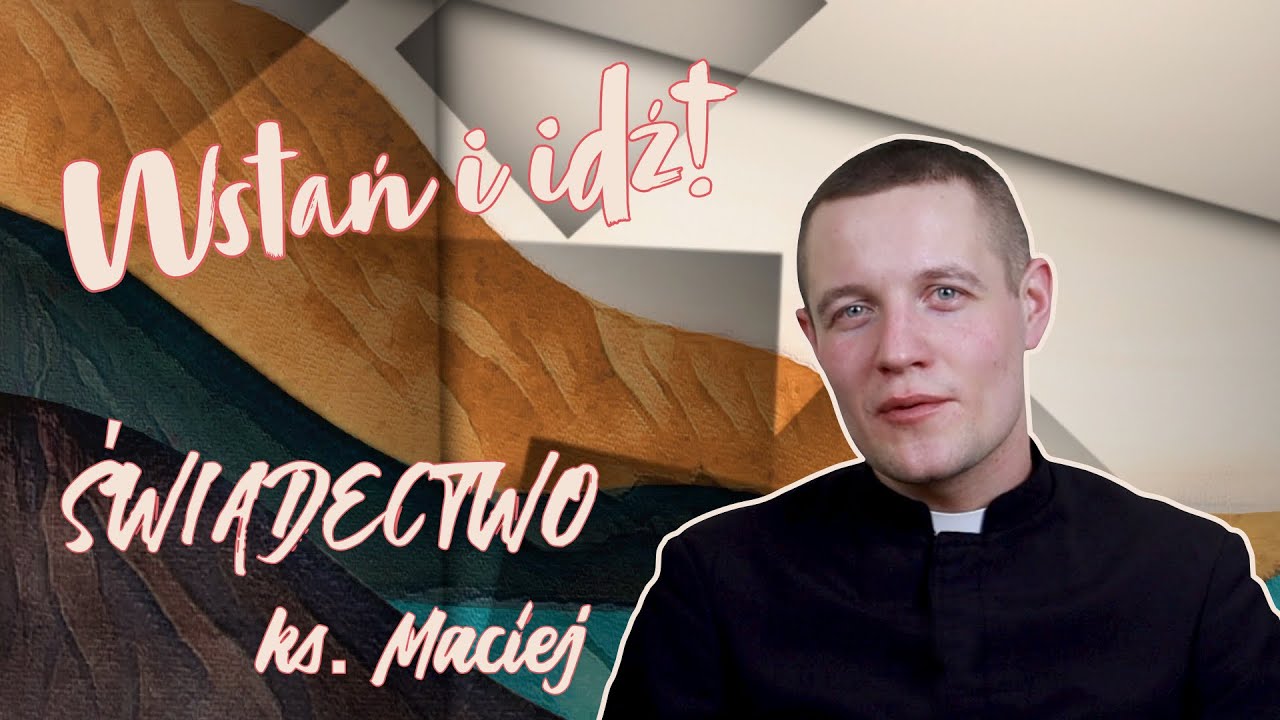ks. Maciej | Wstań i idź! | 36 SSM