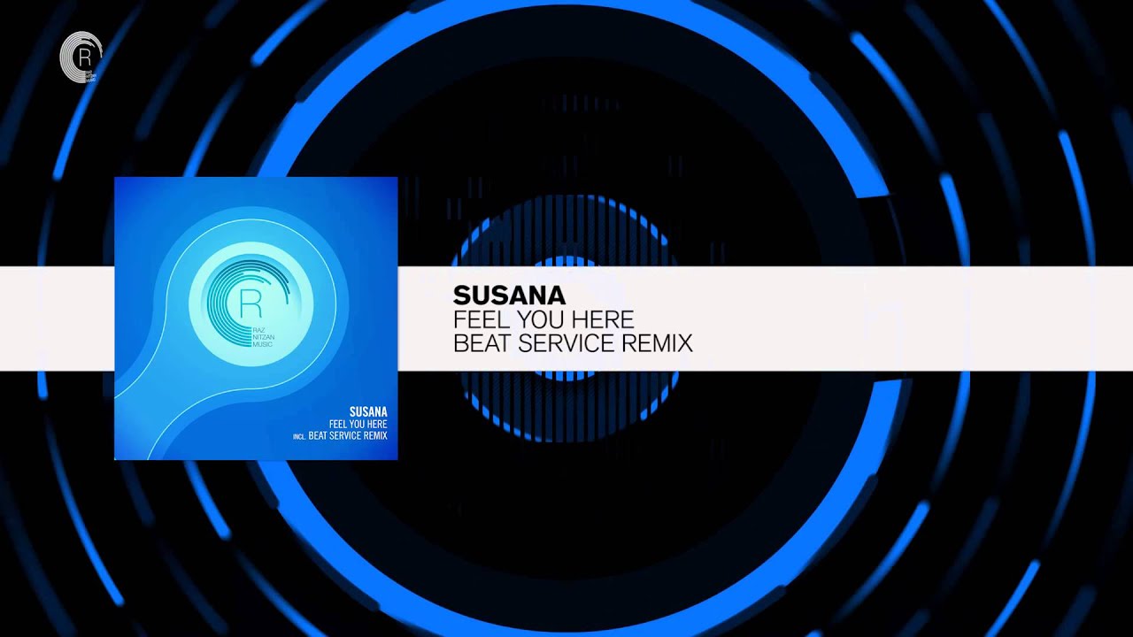 Susana - Feel You Here (Beat Service Remix)