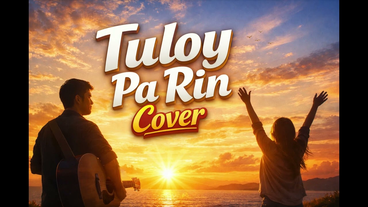 TULOY PA RIN (COVER) 🔥 Nakakaiyak na Version | Classic OPM Revival 2026