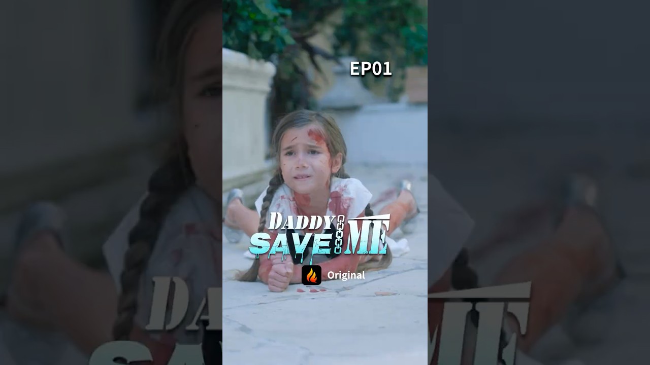 EP01 | Daddy, Save Me 