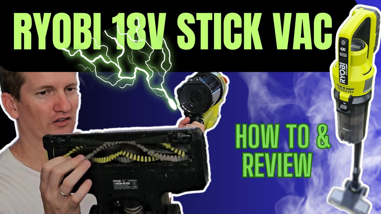 Ryobi 18V  Stick Vac One Plus HP Brushless How To & Review
