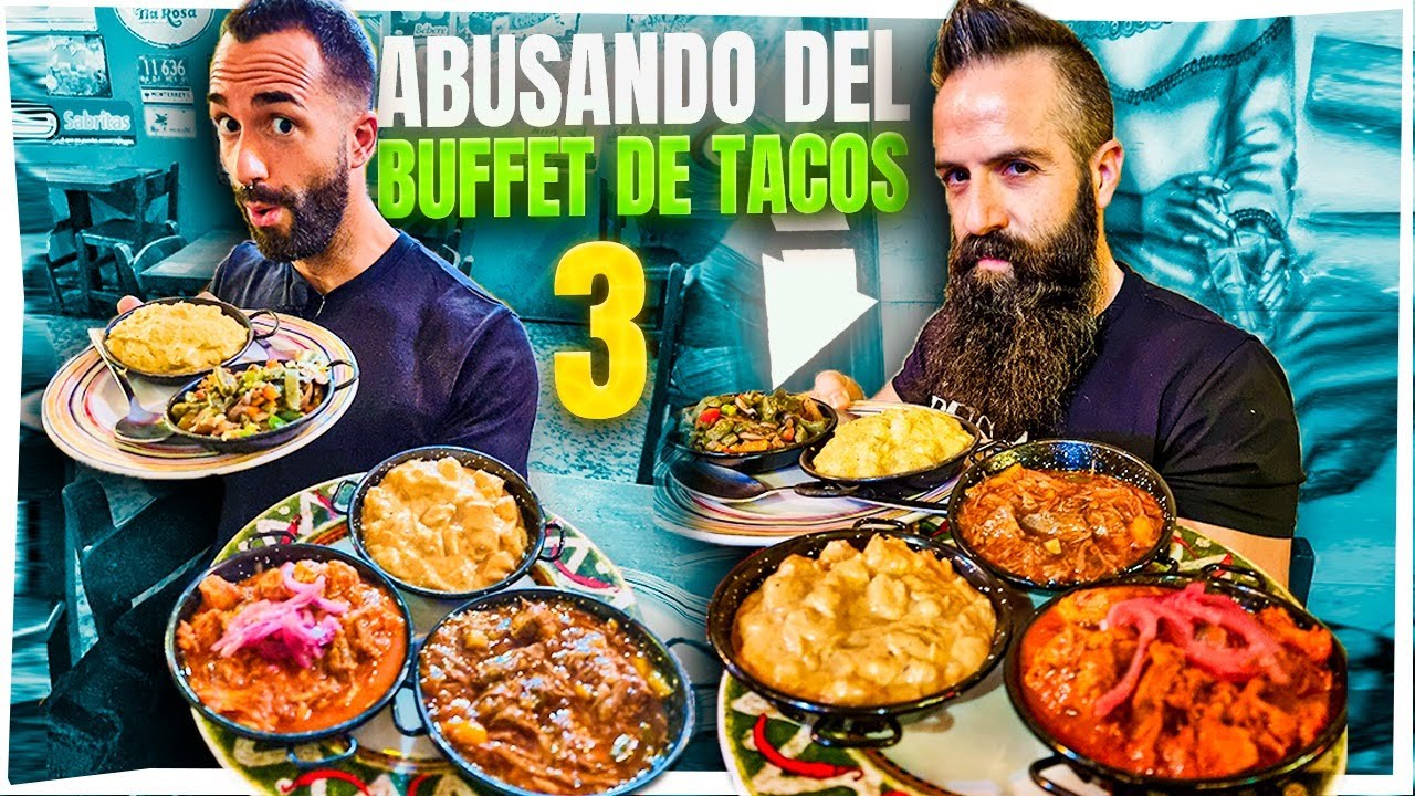 ABUSANDO DEL BUFFET LIBRE DE TACOS MEXICANOS 3 CON @TanoVillar