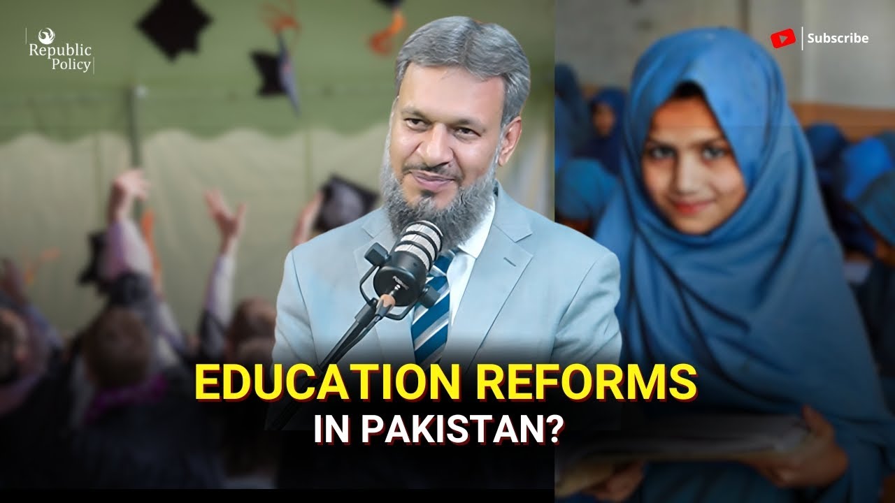 Villains of Pakistan&rsquo;s Education System | Can We Reform Education in Pakistan? | Republic policy