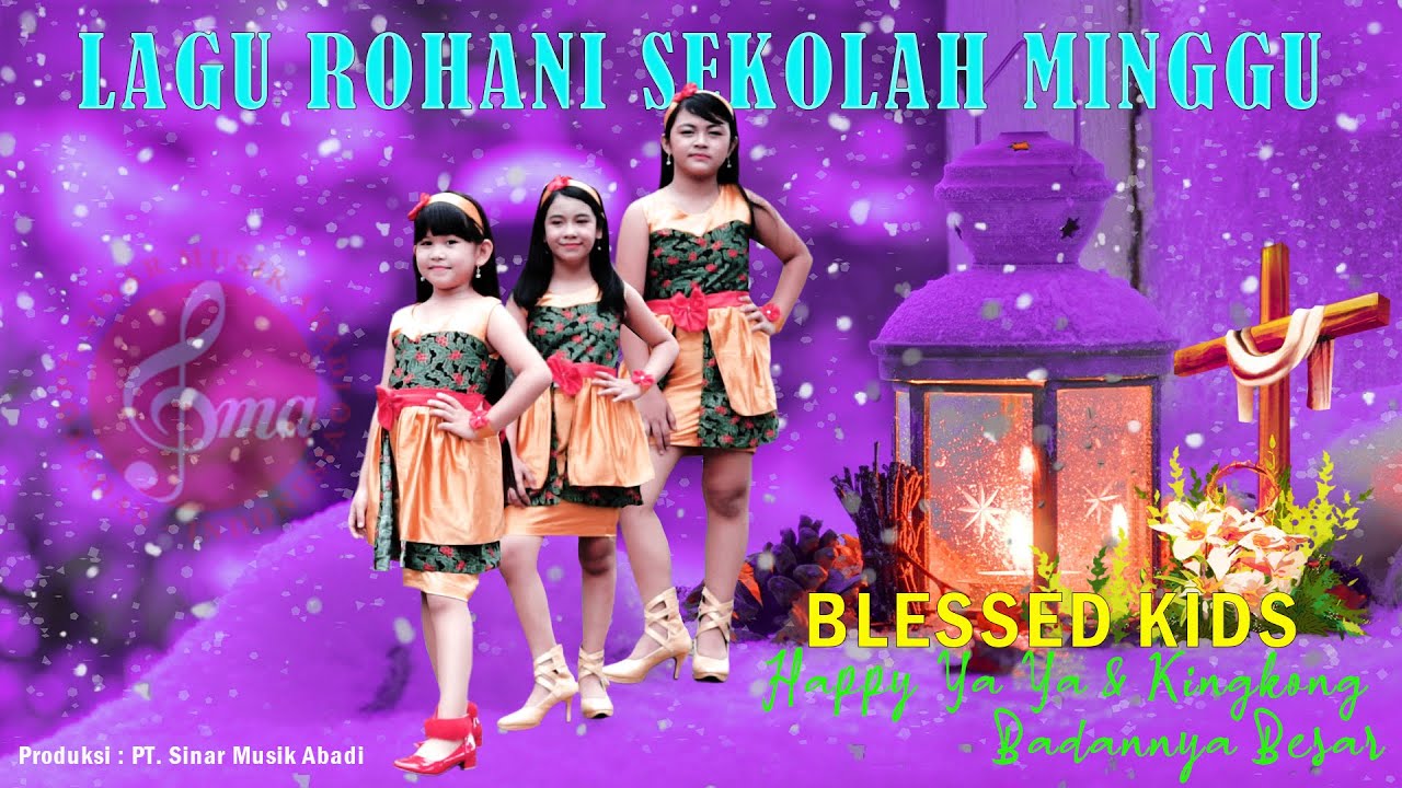 Blessed Kids - Happy Ya Ya Ya & Kingkong Badannya Besar | Lagu Sekolah Minggu Terbaru 2021