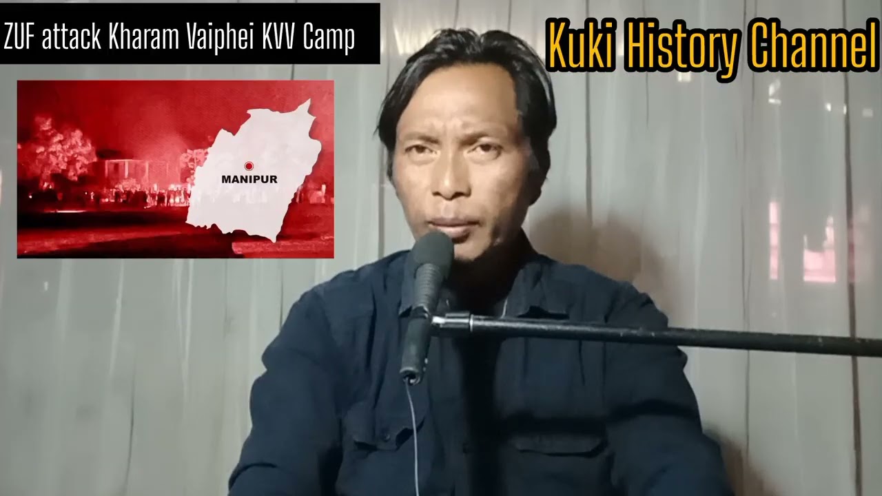 Kharam Vaiphei KVV Camp ki attack na kon kihilna