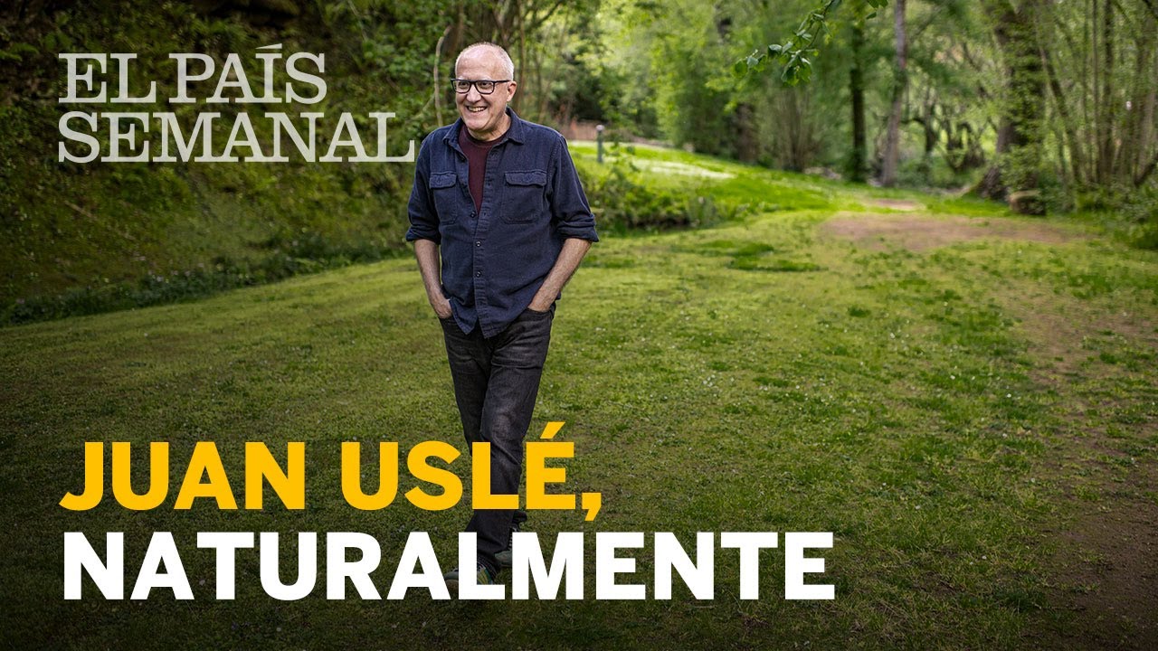 JUAN USLÉ, naturalmente | Perfil | El País Semanal