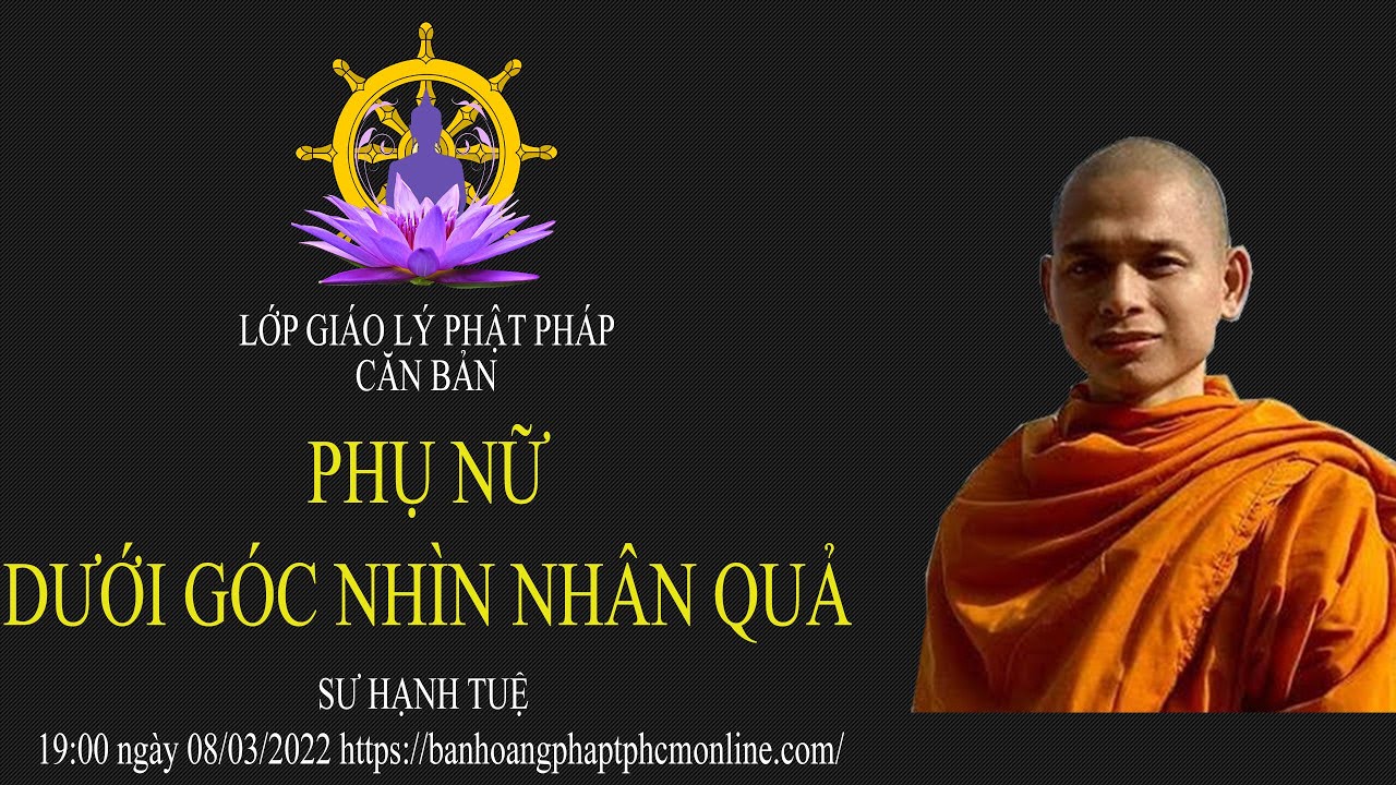 Phụ Nữ dưới góc nhìn nhân quả | Lớp Giáo Lý Căn Bản | Sư Hạnh Tuệ