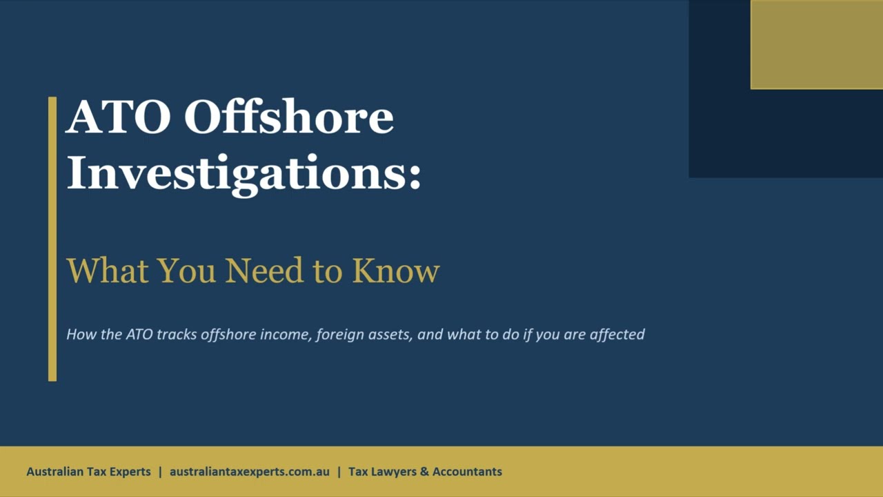 ATO Offshore Investigations: What You Need to Know | Australian Tax Experts