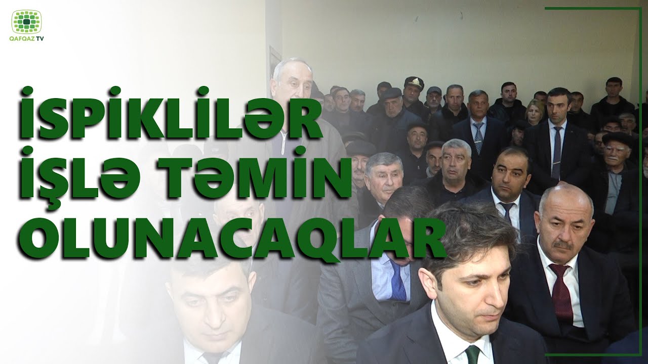 QUBANIN İSPİK KƏNDİNDƏ YENİ İŞ YERLƏRİ AÇILACAQ