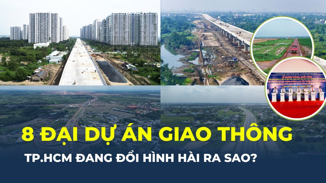 Tiến độ mới nhất 8 ĐẠI DỰ ÁN GIAO THÔNG Thay đổi diện mạo TP.HCM | CafeLand