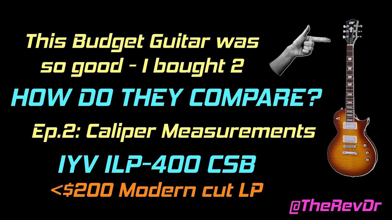 Comparing Measurements two IYV ILP-400 electric guitars This budget guitar was so good I bought two!