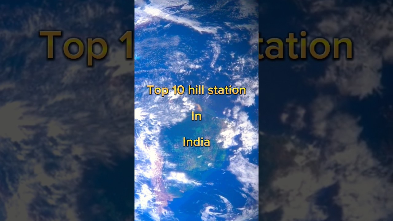 💫Top 10 hill❣️ station in✨ India🇮🇳 #viral #shorts #top10 #trending