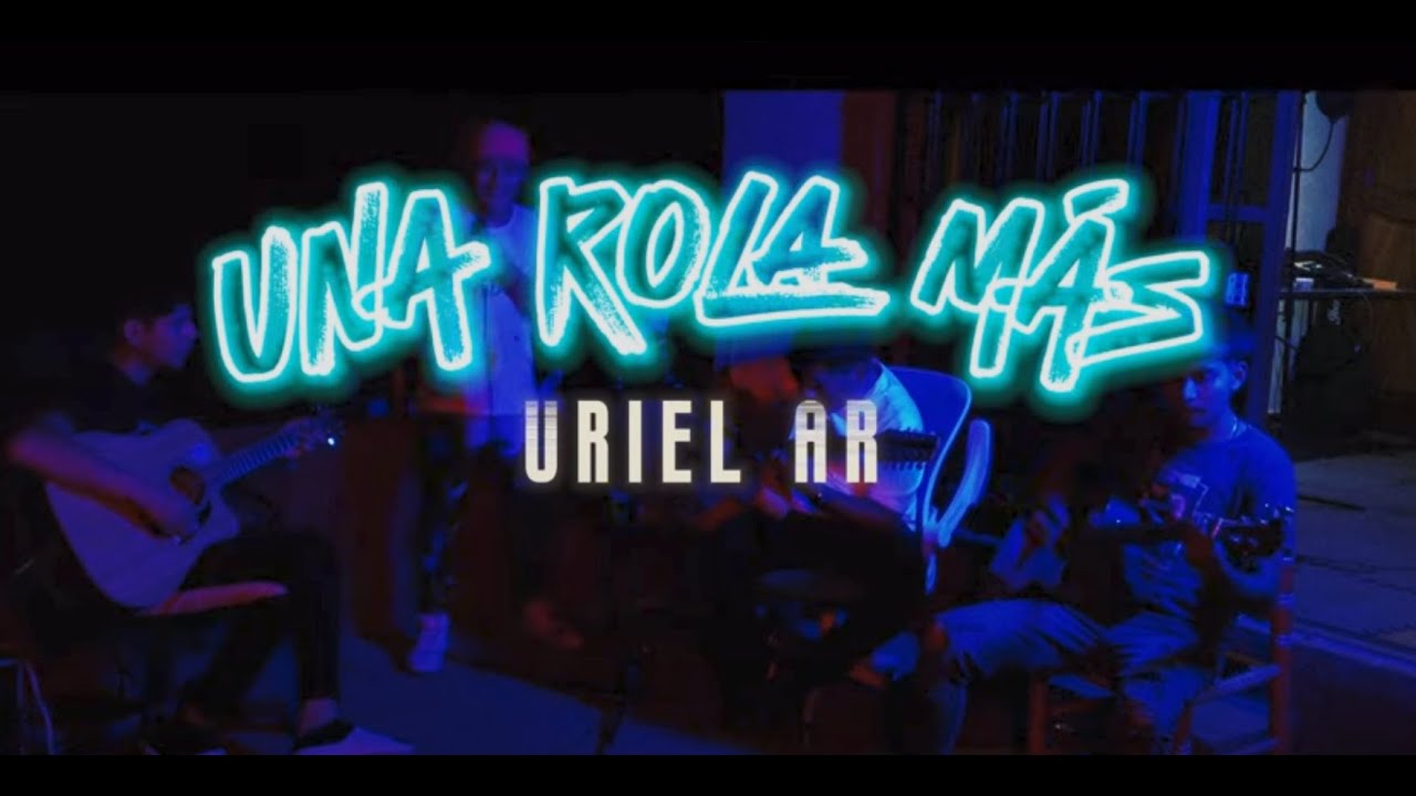 UNA ROLA MÁS/  Uriel AR