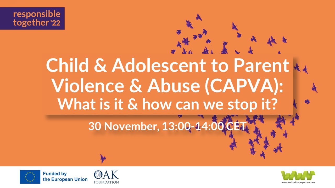 Child & Adolescent to Parent Violence & Abuse (CAPVA): What is it & how can we stop it?
