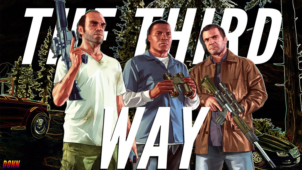 Grand Theft Auto V - The Third Way (Deathwish) Re-Mix