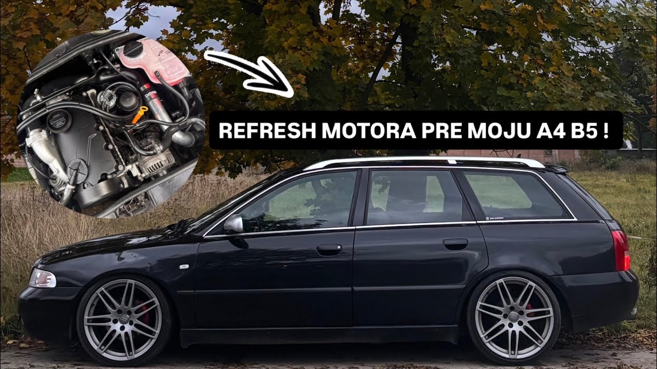 REFRESH motora pre moju A4 B5 ! 🔥