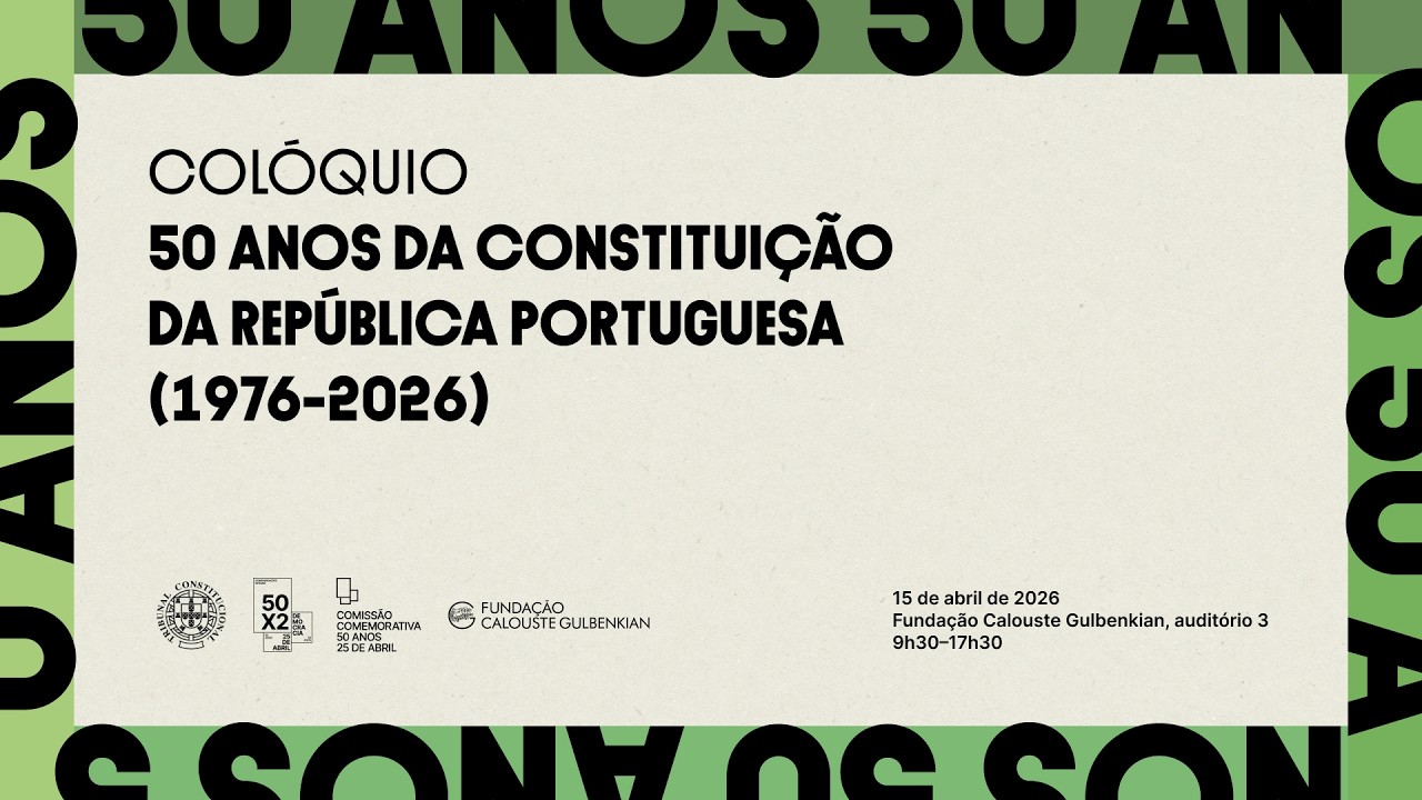Col&oacute;quio &laquo;50 anos da Constitui&ccedil;&atilde;o da Rep&uacute;blica Portuguesa (1976-2026)&raquo;