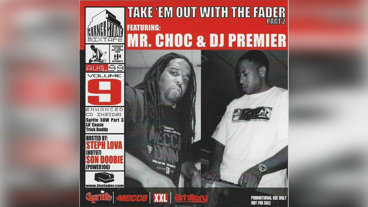 Mr. Choc & DJ Premier - Cornerstone Mixtape #9 / August 99: Take &rsquo;Em Out With The Fader Part 2