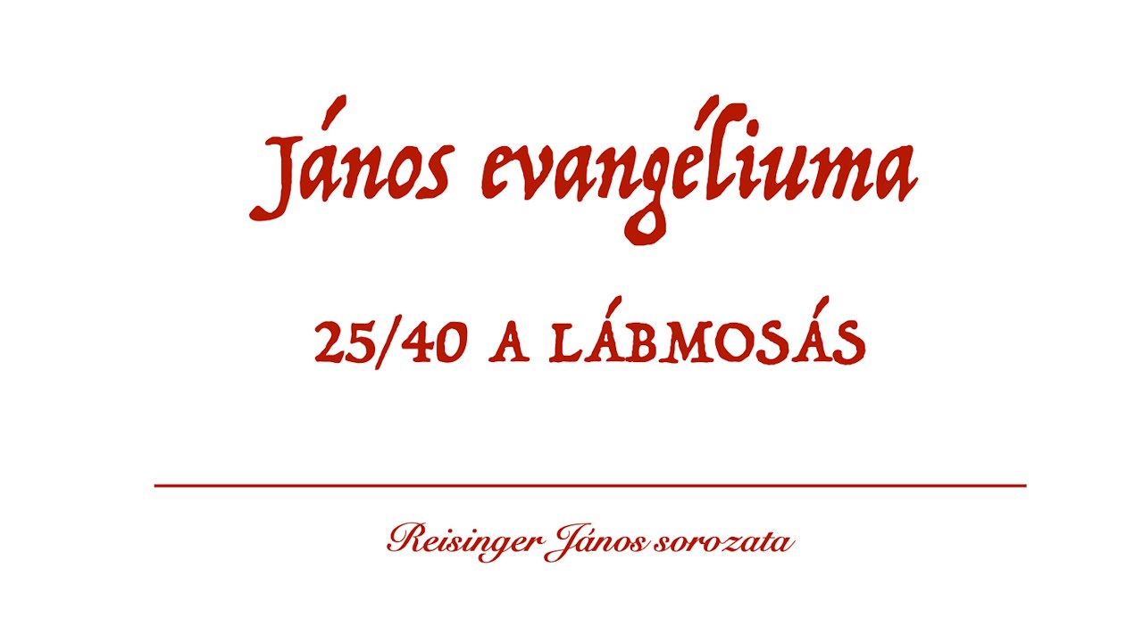 J&aacute;nos evang&eacute;liuma 25/40 - A l&aacute;bmos&aacute;s: 