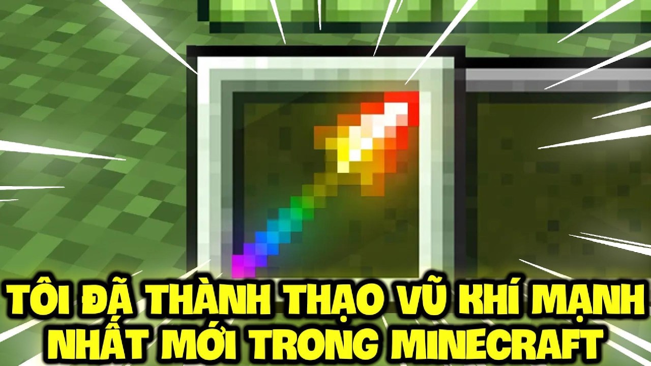 Tôi Đã Thành Thạo Vũ Khí Mạnh Nhất Mới Trong Minecraft !