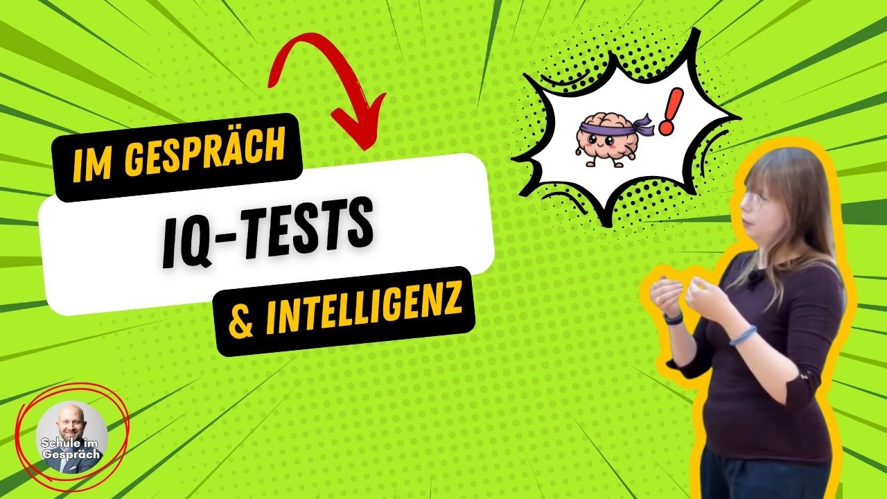 IQ-Tests und Intelligenz | Schule im Gespräch 