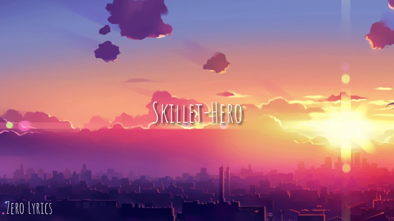 Skillet - Hero [Lirik + Terjemahan]