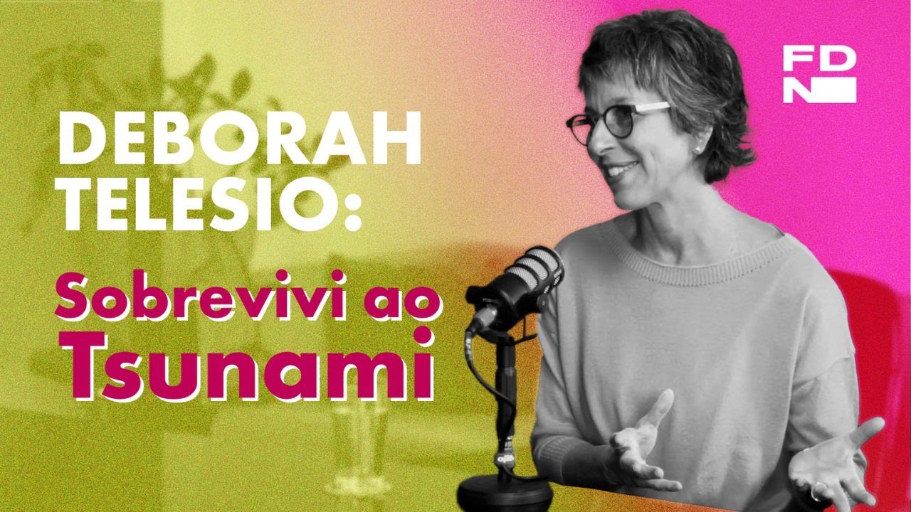 SOBREVIVI AO TSUNAMI - Deborah Telesio. Fora da Norma. #DeborahTelesio #tsunami #foradanorma