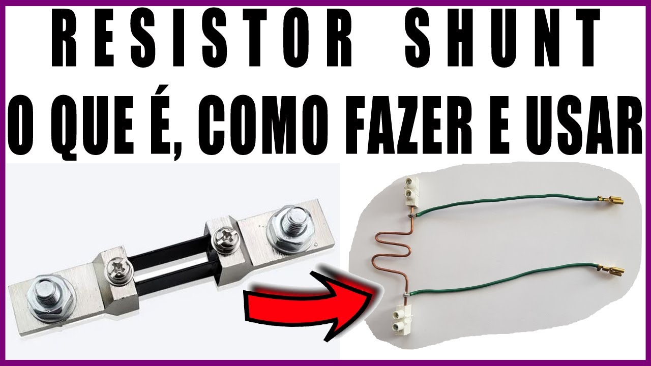 RESISTOR SHUNT - O QUE É, COMO FUNCIONA E COMO UTILIZAR [APRENDA A FAZER O SEU]